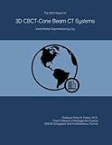 The 2023 Report on 3D CBCT-Cone Beam CT Systems: World Market Segmentation by City