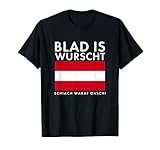 Blad Is Wurscht Österreich Österreicher Wandern Dialekt T-Shirt
