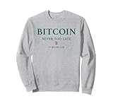 BITCOIN - NEVER TOO LATE. 21 Million Club. Rich Crypto Money Sweatshirt