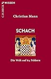 Schach: Die Welt auf 64 Feldern (Beck'sche Reihe 2899)