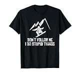 Lustiges Snowboard Spruch Design für Snowboarder Skifahrer T-Shirt