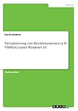 Virtualisierung von Betriebssystemen (z.B. VMWare) unter Windows 10