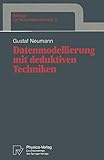 Datenmodellierung mit deduktiven Techniken (Beiträge zur Wirtschaftsinformatik, 9, Band 9)