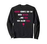 Kuchen könnte den Tag noch retten und Wein vor allem Wein Sweatshirt