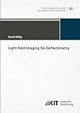 Light Field Imaging for Deflectometry (Forschungsberichte aus der Industriellen Informationstechnik, Band 31)