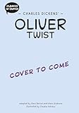 Charles Dickens' Oliver Twist: A Comic Book (Classics in Comics)