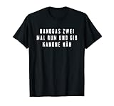 handgas zweimal rum und gin kanone näh T-Shirt