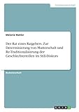 Der Rat eines Ratgebers. Zur Determinierung von Mutterschaft und Re-Traditionalisierung der Geschlechterrollen im Still-Diskurs