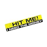 15 cm x 3 cm Auto Styling HIT ME I NEED THE MONEY Aufkleber Versicherung lustig