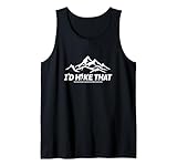 Ich würde Hike That Tees: Abenteuer-T-Shirt Tank Top