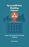 DynamoDB Data Modeling Patterns: Single-Table Designs for Real-World Workloads (English Edition)