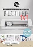 Plotter 1x1 für SILHOUETTE Plotter - Workshop für den Einstieg beim Plotten mit deinem Silhouette® Plotter / inkl. Übungsdateien