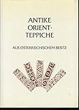 Antike Orient-Teppiche aus österreichischem Besitz /Antique Oriental Carpets From Austrian Collections