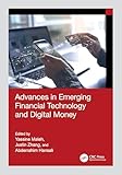 Advances in Emerging Financial Technology and Digital Money (Advances in Cybersecurity Management)