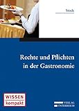 Rechte und Pflichten in der Gastronomie (Wissen kompakt: Ratgeber)