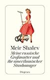 Meine russische Großmutter und ihr amerikanischer Staubsauger (detebe)