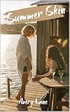 Summer Skin: The new beggining. Soft slow burn queer awakening short read. Sapphic romance novel. New fresh start. (English Edition)