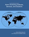 The 2027-2032 World Outlook for Alarm Monitoring Software, Services, and Solutions