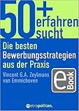 50+, erfahren, sucht: Die besten Bewerbungsstrategien aus der Praxis