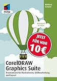 CorelDRAW Graphics Suite 2018: Praxiswissen für Illustrationen, Bildbearbeitung und Layout (mitp Anwendungen)