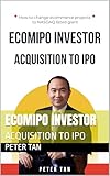 ECOMIPO INVESTOR: ACQUISITION TO IPO (English Edition)