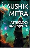 ASTROLOGY BASICS(PART-1) (English Edition)
