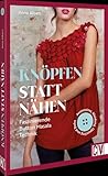 Knöpfen statt nähen: Faszinierende Button Masala Technik: .Accessoires, Kleidung, Upcycling und Deko