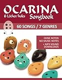 Ocarina Songbook - 6 Löcher/holes - 60 Songs / 7 Genres: Ohne Noten - no music notes + MP3-Sound downloads (Okarina Songbooks)