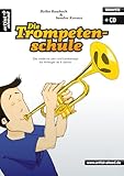 Die Trompetenschule: Das moderne Lehr- und Lernkonzept für Anfänger ab 8 Jahren (inkl. Audio-CD). Lehrbuch für Trompete. Einfach Trompete lernen. Trompetennoten. Musiknoten. Blasinstrumente