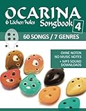 Ocarina Songbook 4 - 6 Löcher/holes - 60 Songs / 7 Genres: Ohne Noten - no music notes + MP3-Sound downloads (Okarina Songbooks)