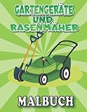 Gartengeräte und Rasenmäher Malbuch: Spaß Gartenarbeit Aktivität Buch , 100 Seiten , 8,5 * 11 Inch , Perfekt Für Liebhaber Von Rasenwerkzeugen , Kleinkinder Und Kinder 4-8.