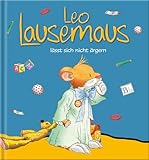 Leo Lausemaus lässt sich nicht ärgern