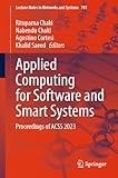 Applied Computing for Software and Smart Systems: Proceedings of ACSS 2023 (Lecture Notes in Networks and Systems, 781, Band 781)