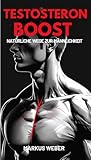 Testosteron-Boost: Natürliche Wege zur Männlichkeit