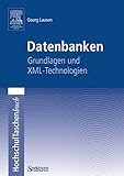 Datenbanken: Grundlagen und XML-Technologien