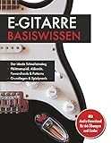 E-Gitarre Basiswissen. Mit Audio-Download für 66 Übungen und Lieder: Plektrumspiel, Akkorde, Powerchords & Patterns: Mit Audio-Download für 66 Übungen und Lieder. Musikschule für Anfänger