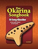 Das Okarina-Songbook: 50 Song-Klassiker