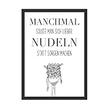 Lustiger Spruch Wandbild: 'Manchmal sollte man sich lieber Nudeln statt Sorgen machen' - Lustiges Spruch Poster Bild für deine Küche oder Esszimmer (ohne Rahmen)
