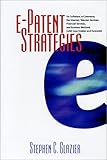 An E-Patent Strategies for Software, E-Commerce, the Internet, Telecom Services, Financial Services