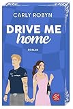 Drive Me Home: Spicy Slow-Burn-Sports Romance – mit limitiertem Farbschnitt