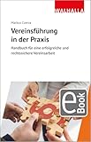 Vereinsführung in der Praxis: Handbuch für eine erfolgreiche und rechtssichere Vereinsarbeit