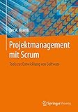 Projektmanagement mit Scrum: Tools zur Entwicklung von Software