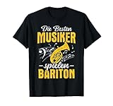 Baritonhorn Die besten Musiker spielen Bariton T-Shirt