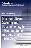 Electronic Beam Steering and Polarization Agile Planar Antennas in Liquid Crystal Technology (Springer Theses)
