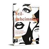 Stilgeheimnisse: Stilsicher durch unsere immer lässiger werdende Welt | Das Buch klärt die großen Fragen zur richtigen Garderobe, ob im Unternehmen oder für alltägliche Outfits.
