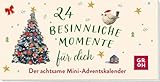 24 besinnliche Momente für dich: Der achtsame Mini-Adventskalender | Den Advent bewusst genießen | kleines Wichtelgeschenk oder zum Füllen eines selbst gemachten Adventskalenders