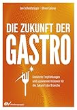 Die Zukunft der Gastro: Konkrete Empfehlungen und spannende Visionen für die Zukunft der Branche