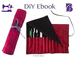 Ebook Nähanleitung Pinselrolle, Stifterolle, Mappe für Häkel- oder Stricknadeln: Schritt für Schritt Anleitung mit vielen Bildern auf 7 Seiten.