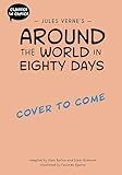 Jules Verne's Around the World in Eighty Days: A Comic Book (Classics in Comics)