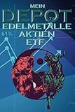 Mein Depot Edelmetalle Aktien ETF: Halte mit diesem entzückendem Notizbuch Daytrader, Langzeit Investor oder Bank und Broker entscheidungen fest die deine Aktien investitionen betreffen